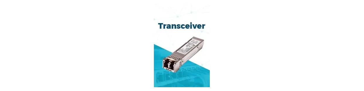 Venta de Transceivers de Alta Calidad - Compra Transceivers de Última Generación